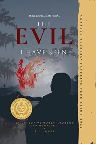 The Evil I Have Seen Davidson & Jones Memoirs from the Case Files of Lt. Detective Robert (Robbo) Davidson, Ret.