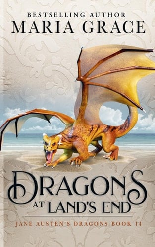 Dragons at Lands End (Jane Austen's Dragons: A Regency gaslamp dragon fantasy adventure)