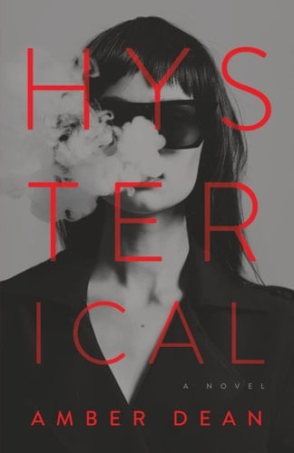 Hysterical: A Novel