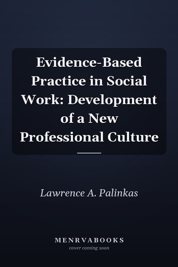 Evidence-Based Practice in Social Work: Development of a New Professional Culture
