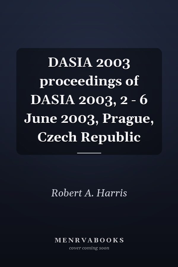 DASIA 2003 proceedings of DASIA 2003, 2 - 6 June 2003, Prague, Czech Republic