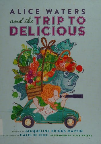 Alice Waters and the trip to delicious