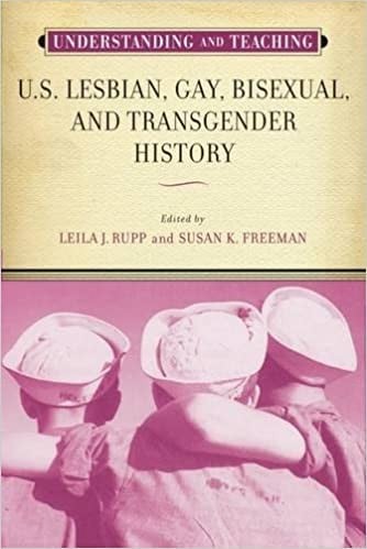 Understanding and teaching U.S. lesbian, gay, bisexual, and transgender history