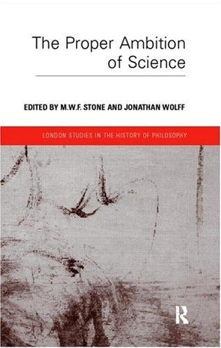 Proper Ambition of Science (London Studies in the History of Philosophy)