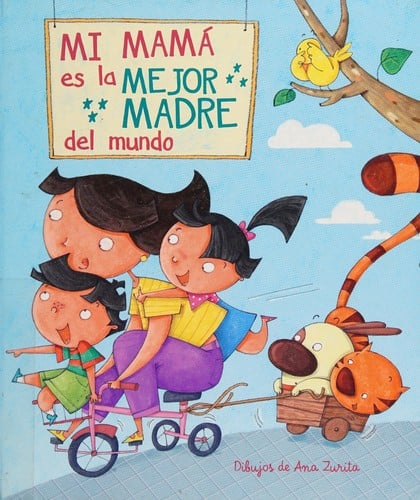 Mi mamá es la mejor madre del mundo