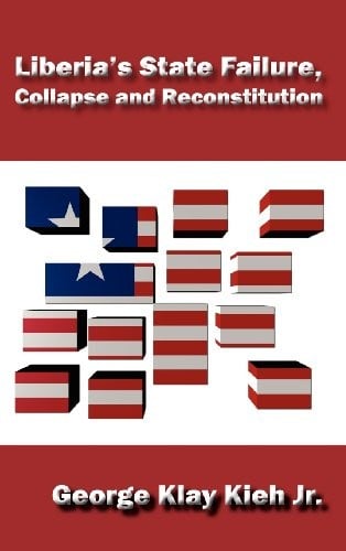 Liberia's state failure, collapse and reconstitution