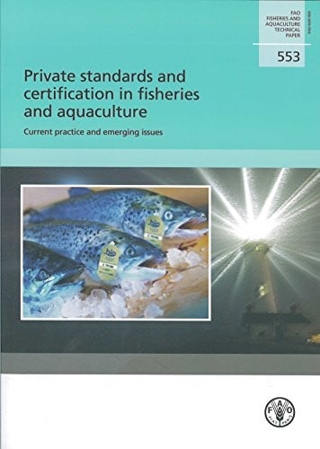 Private standards and certification in fisheries and aquaculture