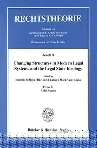 Changing structures in modern legal systems and the legal state ideology