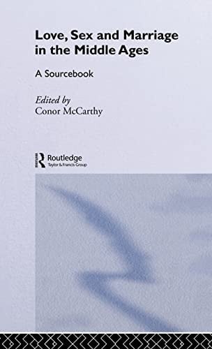 Love, sex and marriage in the Middle Ages