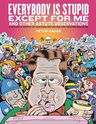 Everybody is stupid except for me and other astute observations