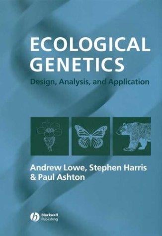 ECOLOGICAL GENETICS: DESIGN, ANALYSIS, AND APPLICATION