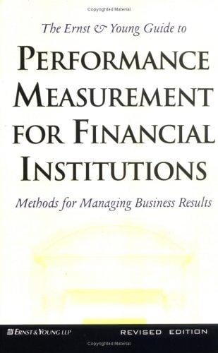 The Ernst & Young guide to performance measurement for financial institutions