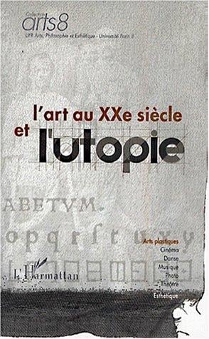L'art au XXe siècle et l'utopie