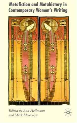 Metafiction and metahistory in contemporary women's writing