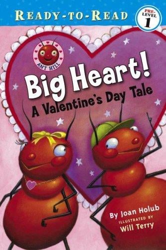 Big Heart!: A Valentine's Day Tale (Ready-to-Read Level 1: Ant Hill)