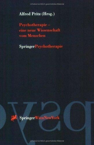 Psychotherapie - eine neue Wissenschaft vom Menschen