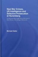 Nazi war crimes, US intelligence and selective prosecution at Nuremberg
