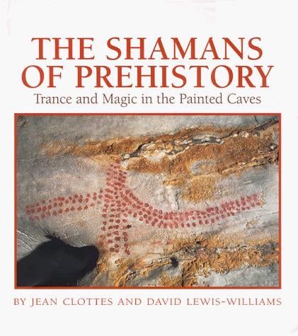 The Shamans of prehistory