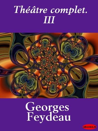 Theatre complet., Volume III