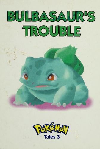 Bulbasaur's trouble.