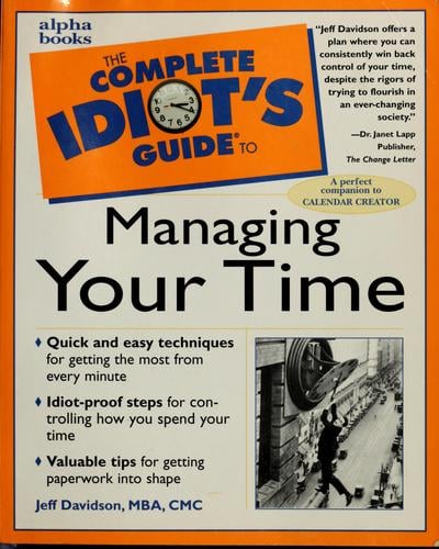 The Complete Idiot'sGuide to Managing Your Time