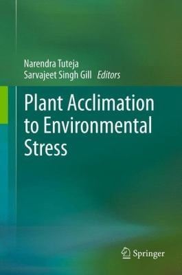 Plant Acclimation To Environmental Stress Narendra Tuteja Sarvajeet Singh Gill Editors