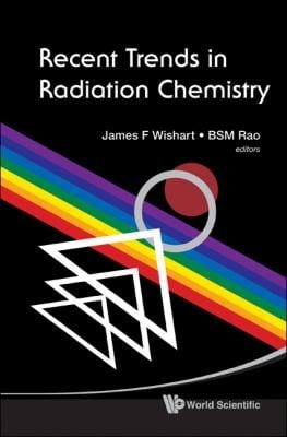 Recent Trends In Radiation Chemistry