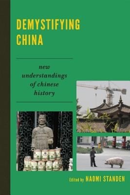 Demystifying China New Understandings Of Chinese History