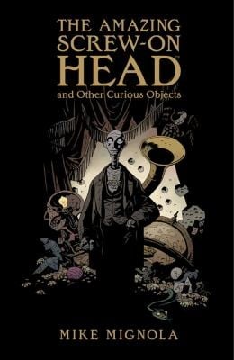 The Amazing Screwon Head And Other Curious Objects