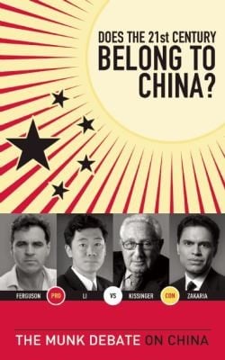 Does The 21st Century Belong To China Kissinger And Zakaria Vs Ferguson And Li The Munk Debate On China