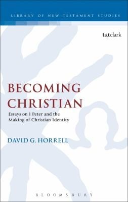 Becoming Christian Essays On 1 Peter And The Making Of Christian Identity