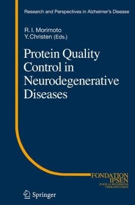 Protein Quality Control in Neurodegenerative Diseases
Research and Perspectives in Alzheimers Disease