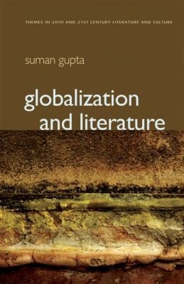 Globalization and Literature
Themes in TwentiethCentury Literature and Culture