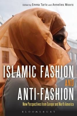 Islamic Fashion And Antifashion New Perspectives From Europe And North America