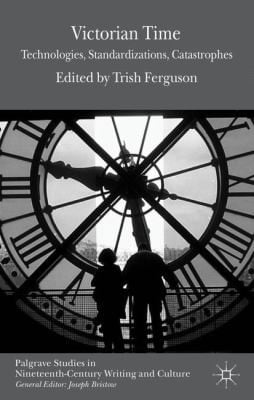 Victorian Time Technologies Standardizations Catastrophes