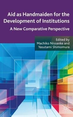 Aid As Handmaiden For The Development Of Institutions A New Comparative Perspective