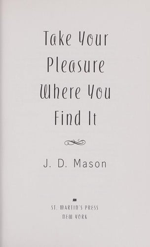 Take your pleasure where you find it