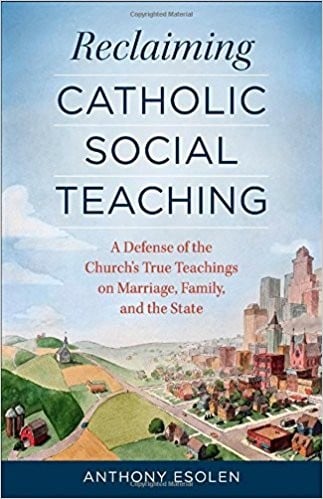 Reclaiming Catholic Social Teaching