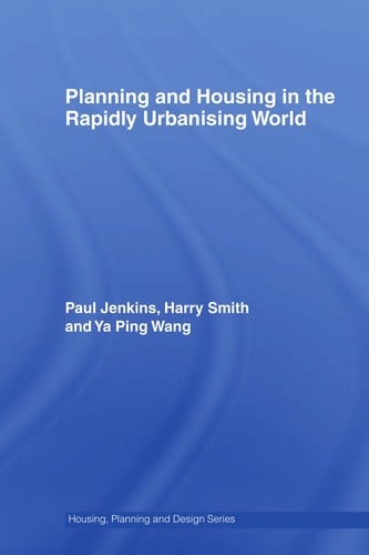 PLANNING AND HOUSING IN THE RAPIDLY URBANISING WORLD