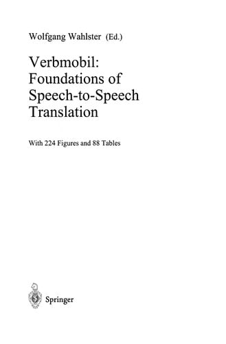 Verbmobil: Foundations of Speech-to-Speech Translation