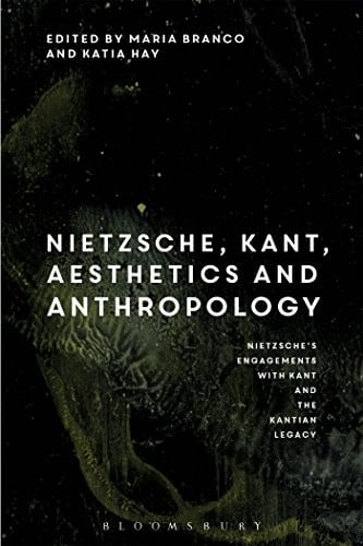 Nietzsche and Kant on Aesthetics and Anthropology