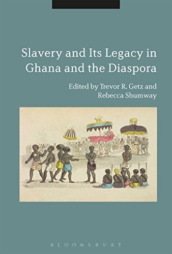 Slavery and Its Legacy in Ghana and the Diaspora